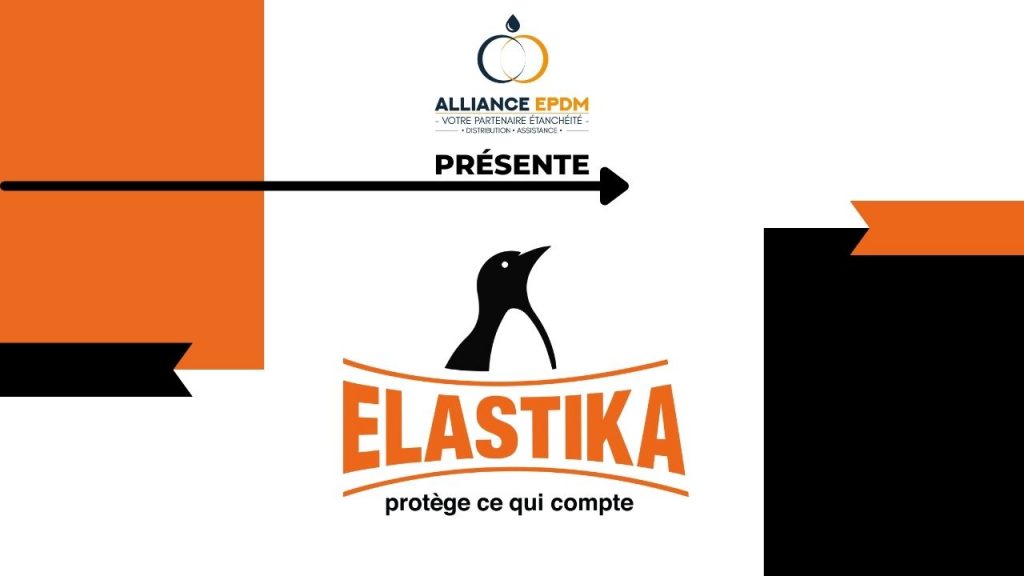 Alliance EPDM présente ELASTIKA