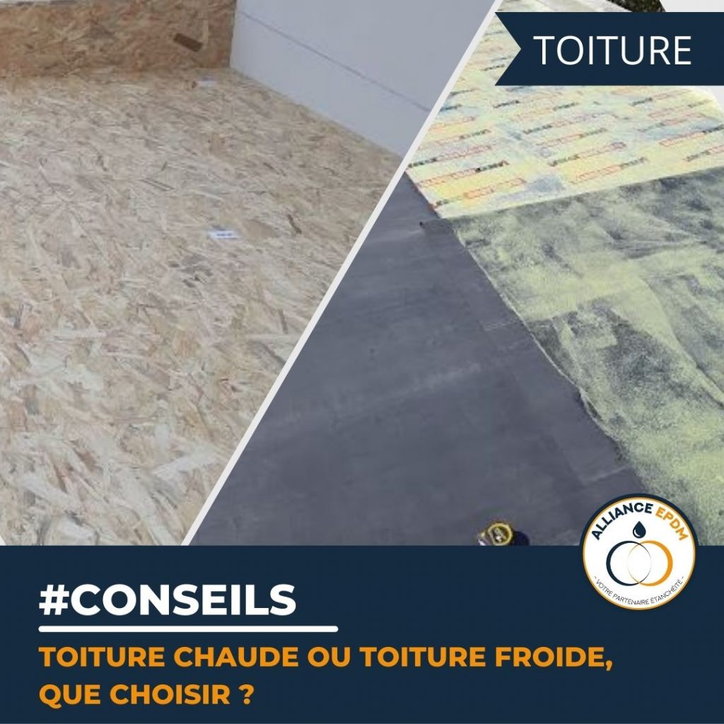 Toiture Chaude ou Toiture Froide : avantages et inconvénients de chaque procédé. Conseils par Alliance EPDM